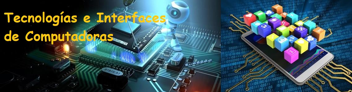 Tecnologías e Interfaces de Computadoras 5NA 5NO